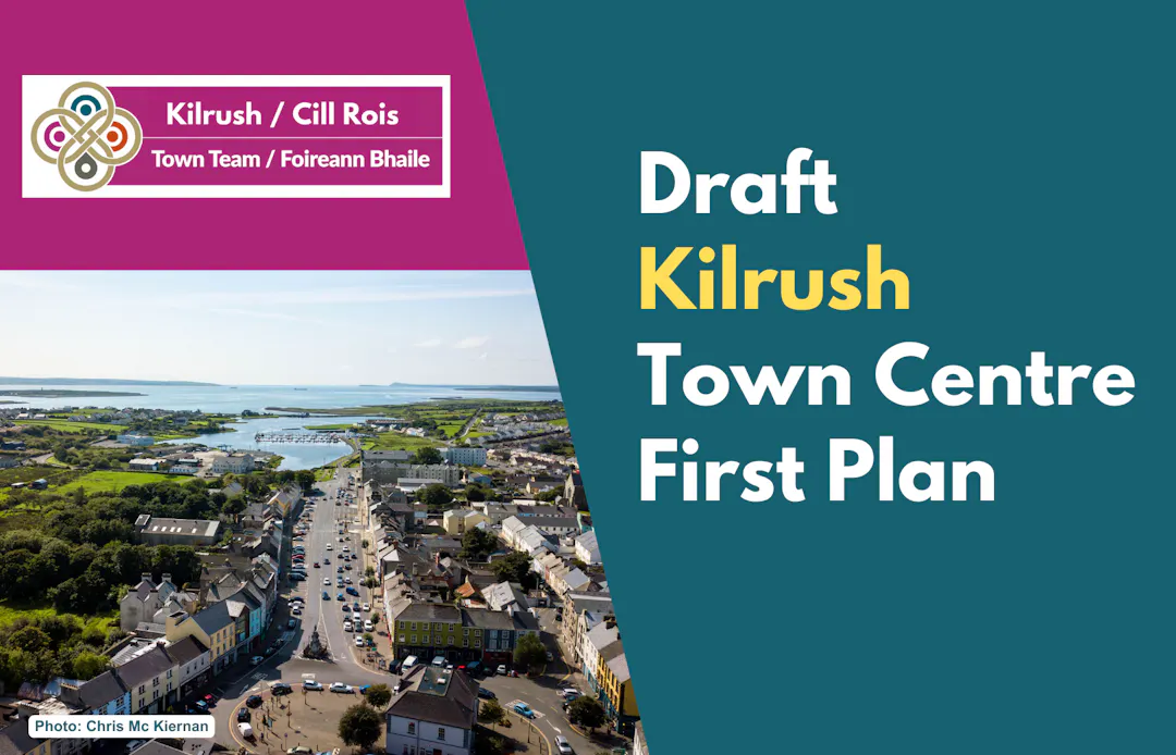 Opportunity to Comment - Draft Kilrush Town Centre First Plan | Clare ...
